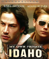 Смотреть Онлайн Мой личный штат Айдахо / My Own Private Idaho [1991]